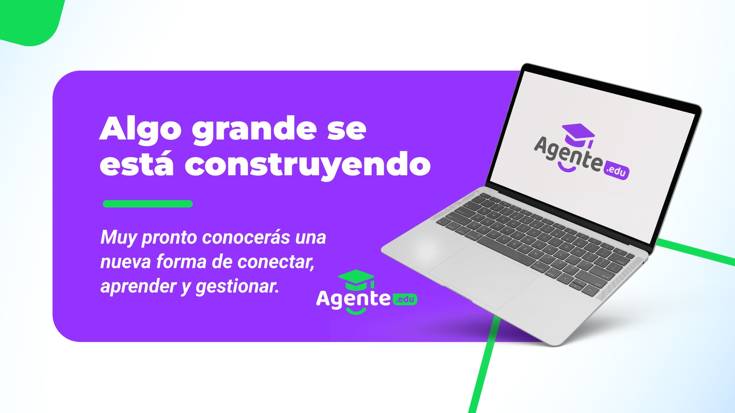 Algo grande se está construyendo. Muy pronto conocerás una nueva forma de conectar, aprender y gestionar. AGENTE.EDU